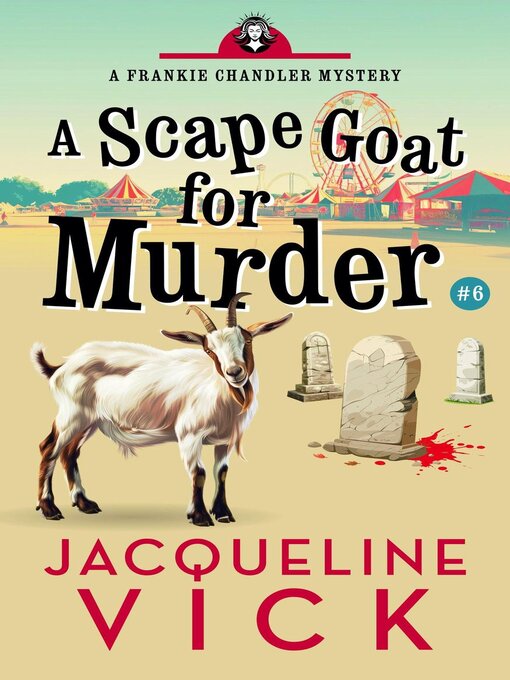 Title details for A Scape Goat for Murder by Jacqueline Vick - Available